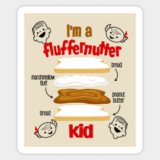 I am a fluffernutter Sticker